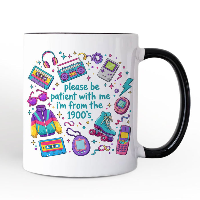 Be Patient I’m From the 1900s Throwbacks Personalized Mug, Retro 90s Funny Bright Gift with Custom Name Personalized Ceramic Mug OrnamentallyYou Black Handle Non-Custom