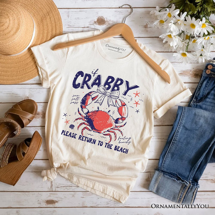 If Crabby Please Return To The Beach Funny T-Shirt, Coastal Summer Tee T-Shirts OrnamentallyYou Natural XS