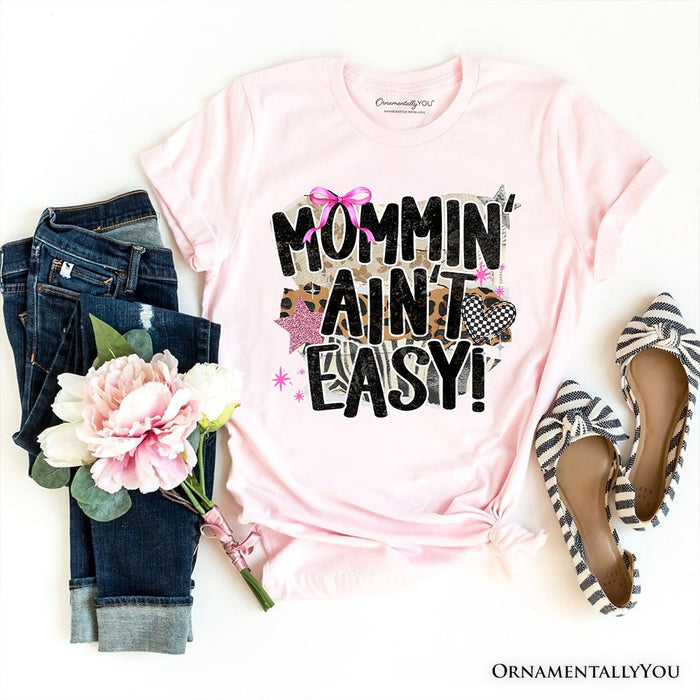 Mommin' Ain't Easy Motherhood T-Shirt, Trendy Mom Life Tee T-Shirts OrnamentallyYou Soft Pink XS