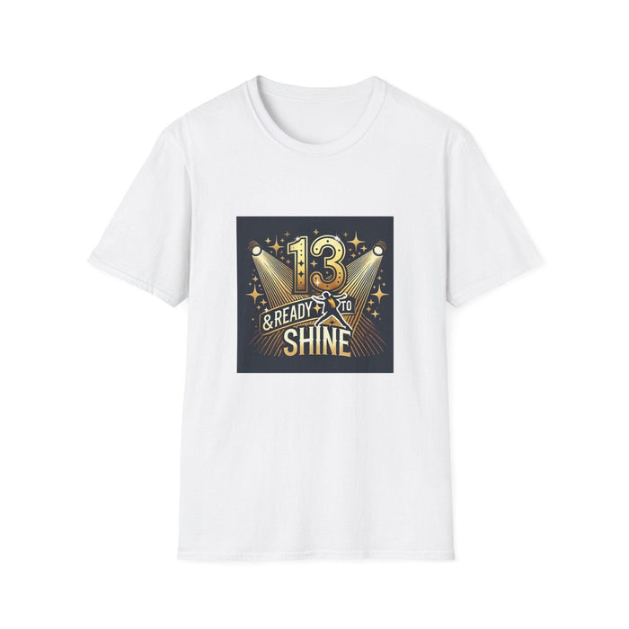 13 & Ready to Shine - Step into the Spotlight! ✨ - Unisex Tee ✨ - Whippie's