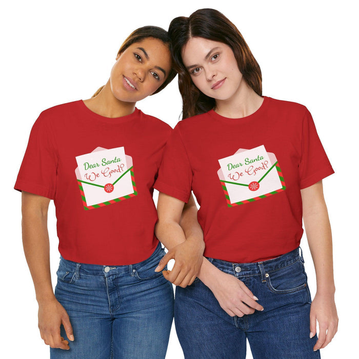 🎅 Dear Santa, We Good? 💌 Unisex Jersey Tee ✨ Been naughty or nice? Santa knows! - Whippie's
