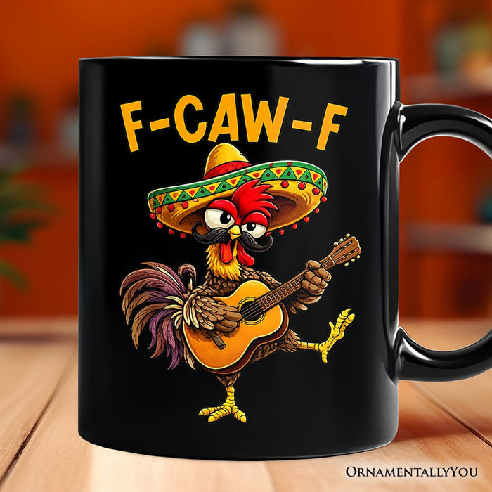F-CAW-F Rooster Cinco De Mayo Mug, Funny Mexican Souvenir Gift Personalized Ceramic Mug OrnamentallyYou Black Non-Custom