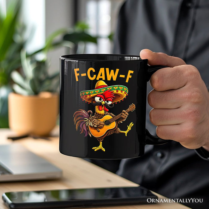 F-CAW-F Rooster Cinco De Mayo Mug, Funny Mexican Souvenir Gift Personalized Ceramic Mug OrnamentallyYou