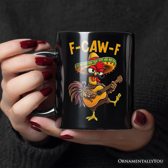 F-CAW-F Rooster Cinco De Mayo Mug, Funny Mexican Souvenir Gift Personalized Ceramic Mug OrnamentallyYou