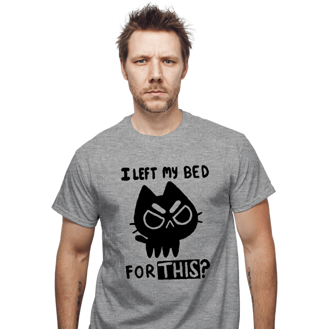 Secret_Shirts T-Shirts, Unisex / Small / Sports Grey I left My Bed For This?