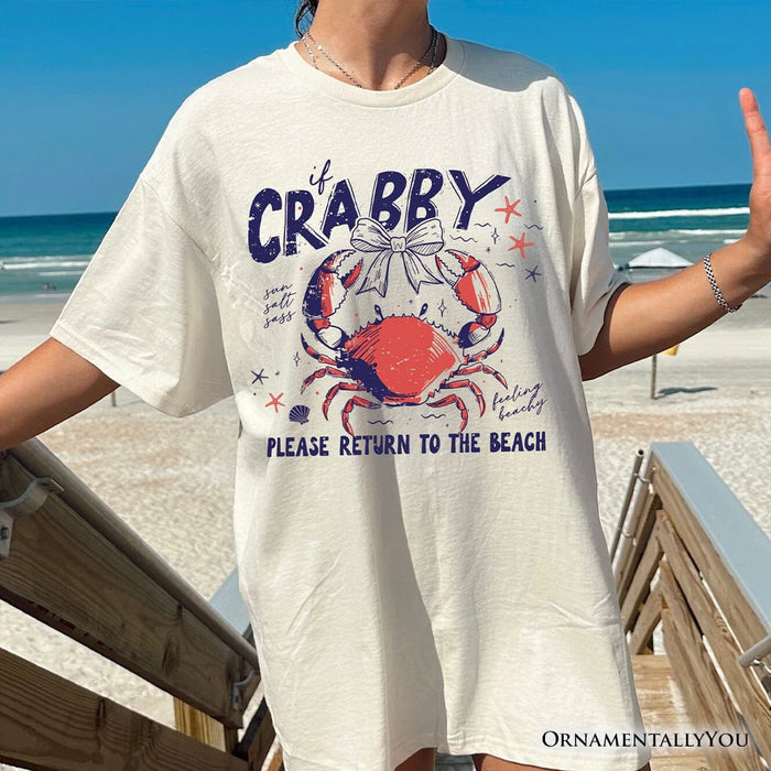 If Crabby Please Return To The Beach Funny T-Shirt, Coastal Summer Tee T-Shirts OrnamentallyYou