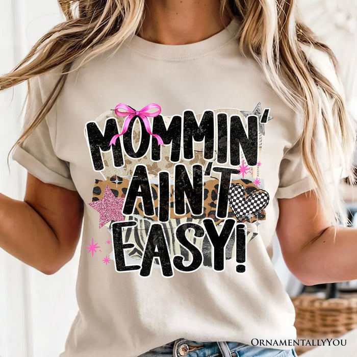Mommin' Ain't Easy Motherhood T-Shirt, Trendy Mom Life Tee T-Shirts OrnamentallyYou