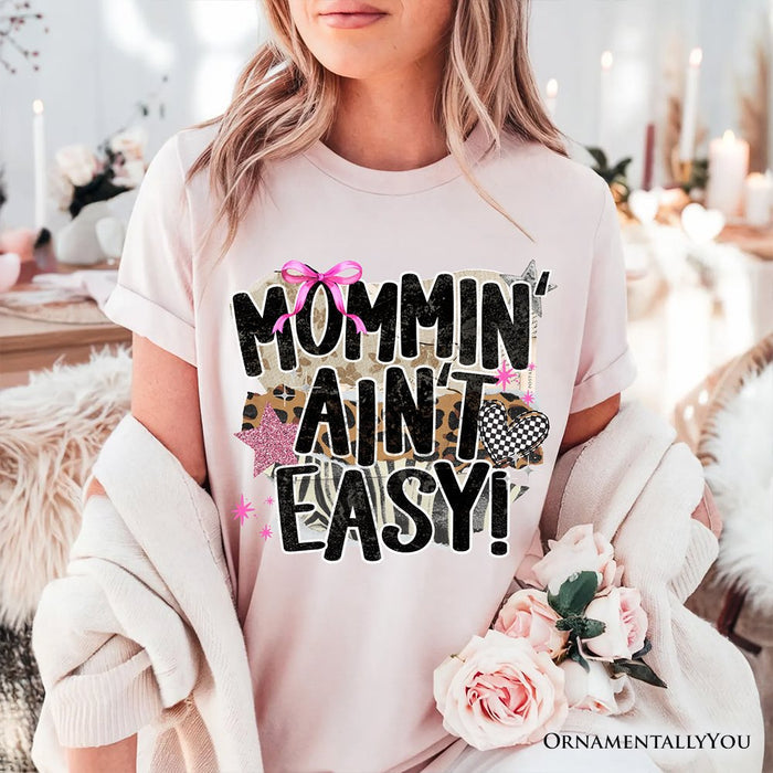 Mommin' Ain't Easy Motherhood T-Shirt, Trendy Mom Life Tee T-Shirts OrnamentallyYou