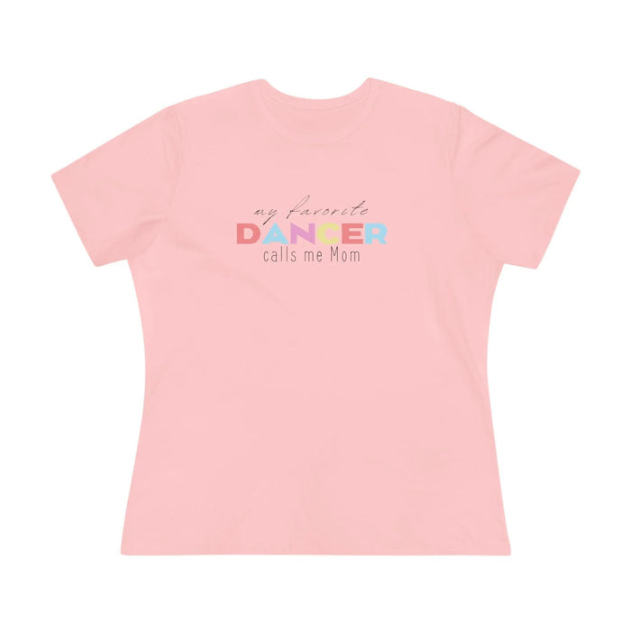 💃 My Favorite Dancer Calls Me Mom 🩰 Women's Tee 💖 - Whippie's