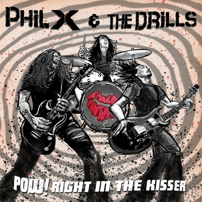 Phil X & The Drills "Pow!! Right In The Kisser" CD
