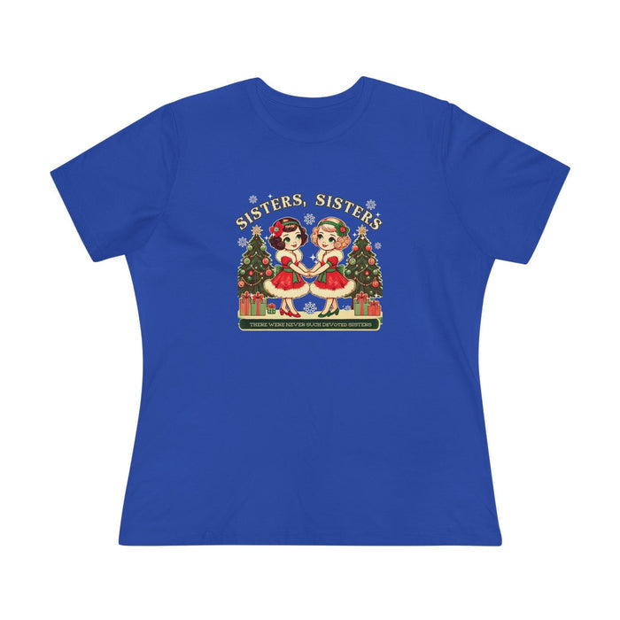 Sisters, Sisters (Blonde & Brunette Sisters) There Were Never Such Devoted Sisters! 👭🏻‍🤝‍👭🏼🎄 - Women's Softstyle Tee - Whippie's