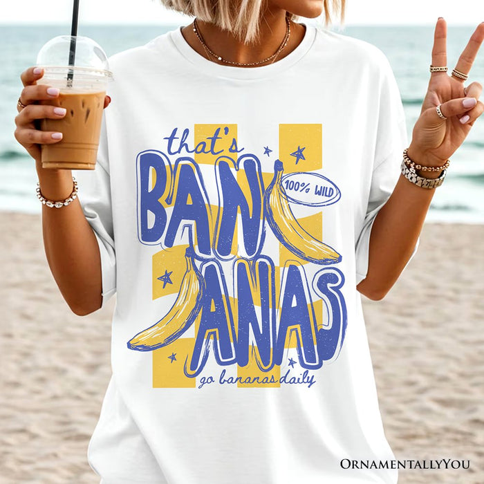 That’s Bananas Summer T-Shirt, Funny Tropical Fruit Tee T-Shirts OrnamentallyYou