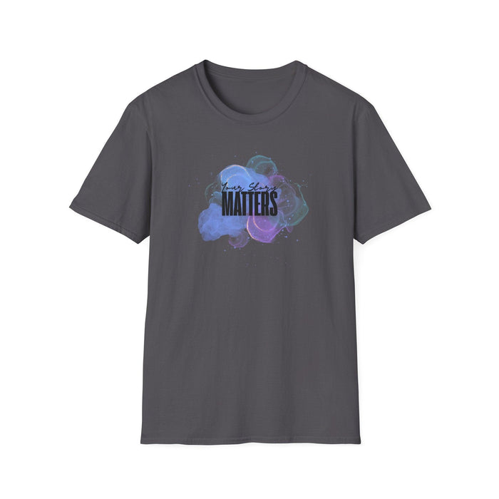 Your Story Matters - Celebrate Your Uniqueness 🎨 - Unisex T-Shirt - Whippie's