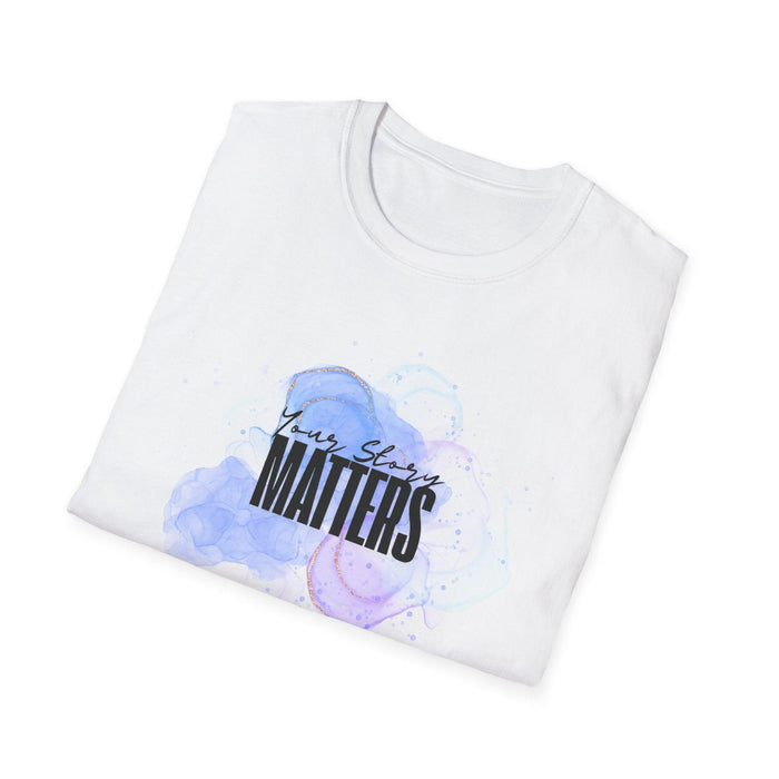 Your Story Matters - Celebrate Your Uniqueness 🎨 - Unisex T-Shirt - Whippie's